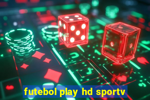 futebol play hd sportv